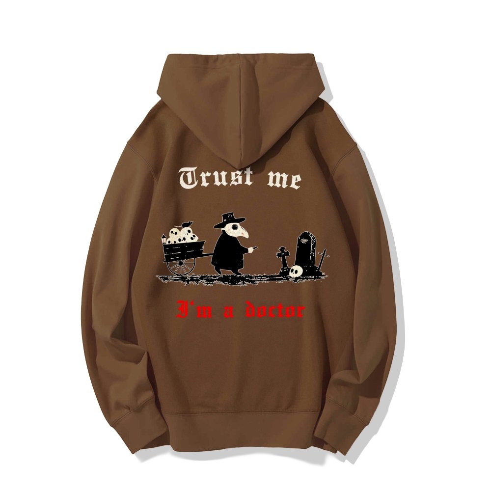 Trust me I'm a doctor Printed Back Unisex Cotton Hoodie