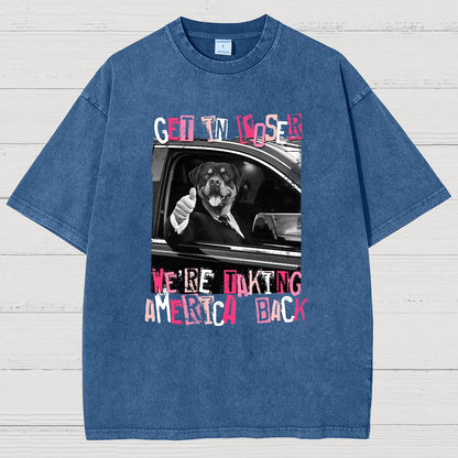 Get In Loser We're Taking America Back Vintage Distressed T-shirt