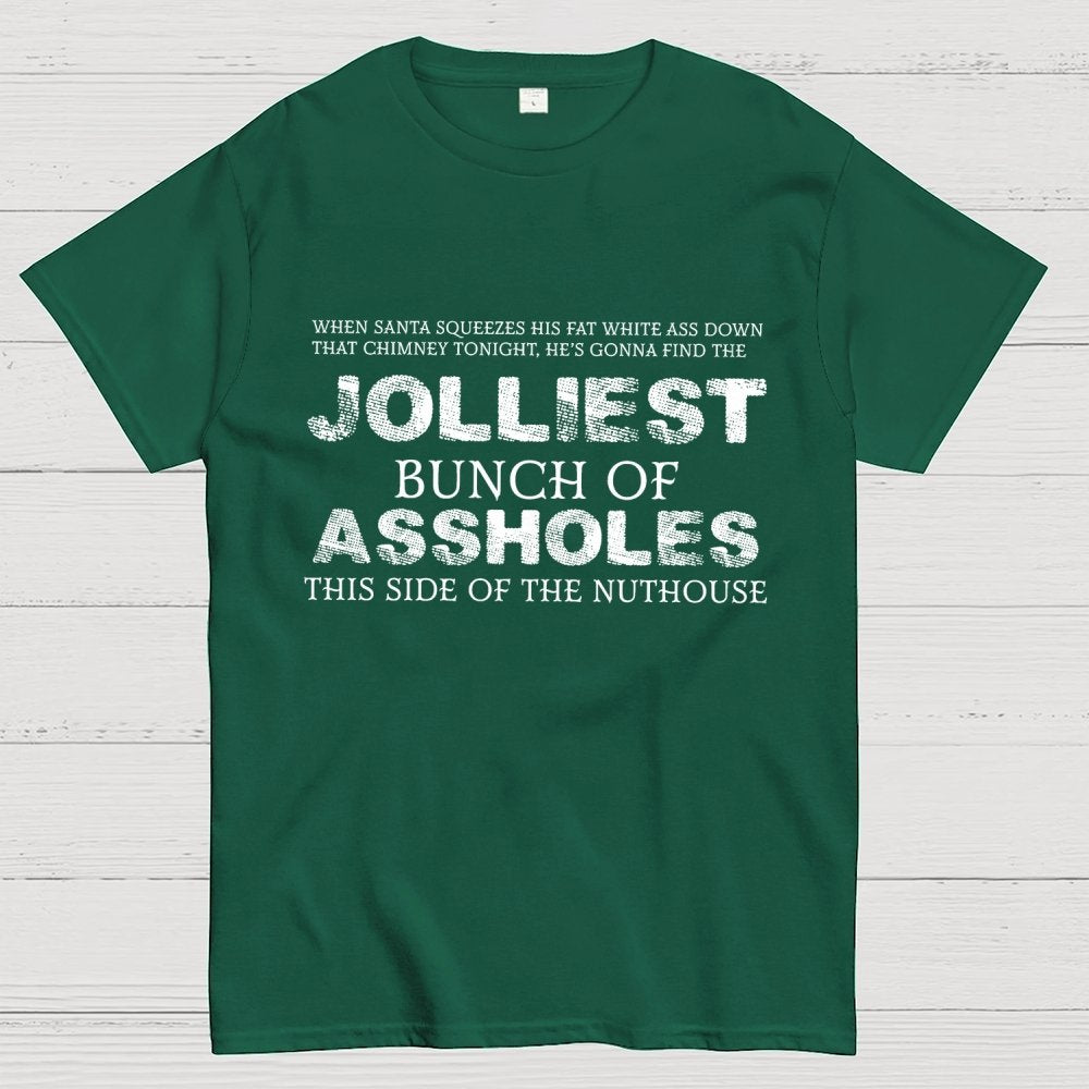 Jolliest Bunch Of this side of the Nuthouse Geek T-Shirt