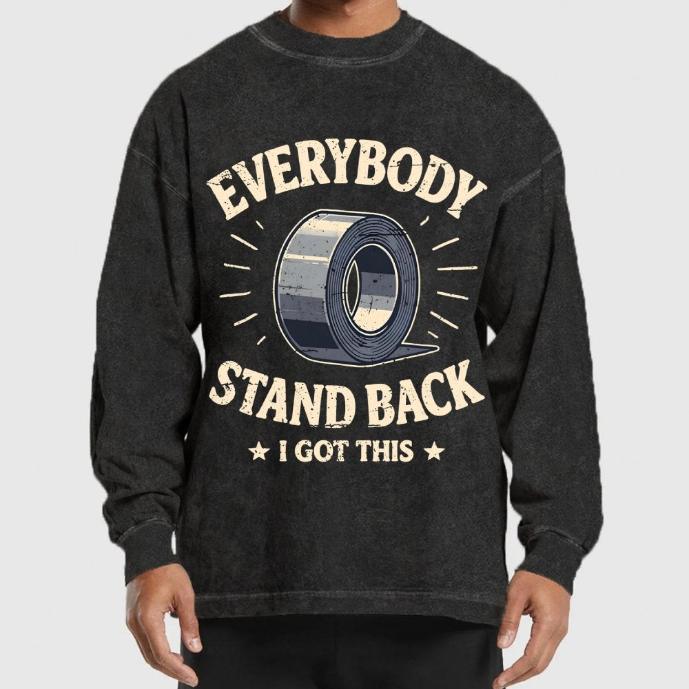 Everybody Stand Back. I Got This Washed Long Sleeve Tee