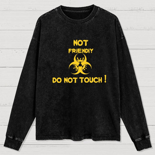 Not Friendly Do Not Touch! Washed Long Sleeve Tee