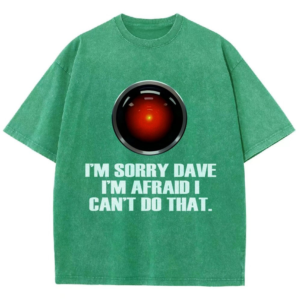 Hal Sorry Dave Quote Vintage Distressed T-shirt
