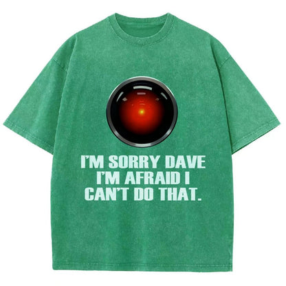 Hal Sorry Dave Quote Vintage Distressed T-shirt