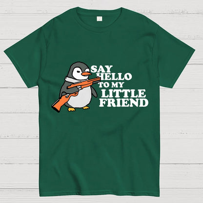 Say Hello To My Little Friend! Unisex Geek T-Shirt