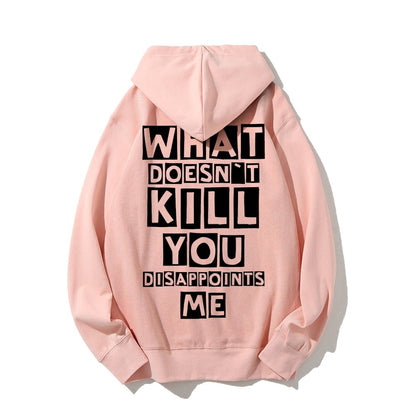 What Doesn't Kill You Disappoints Me  Printed Back Unisex Cotton Hoodie