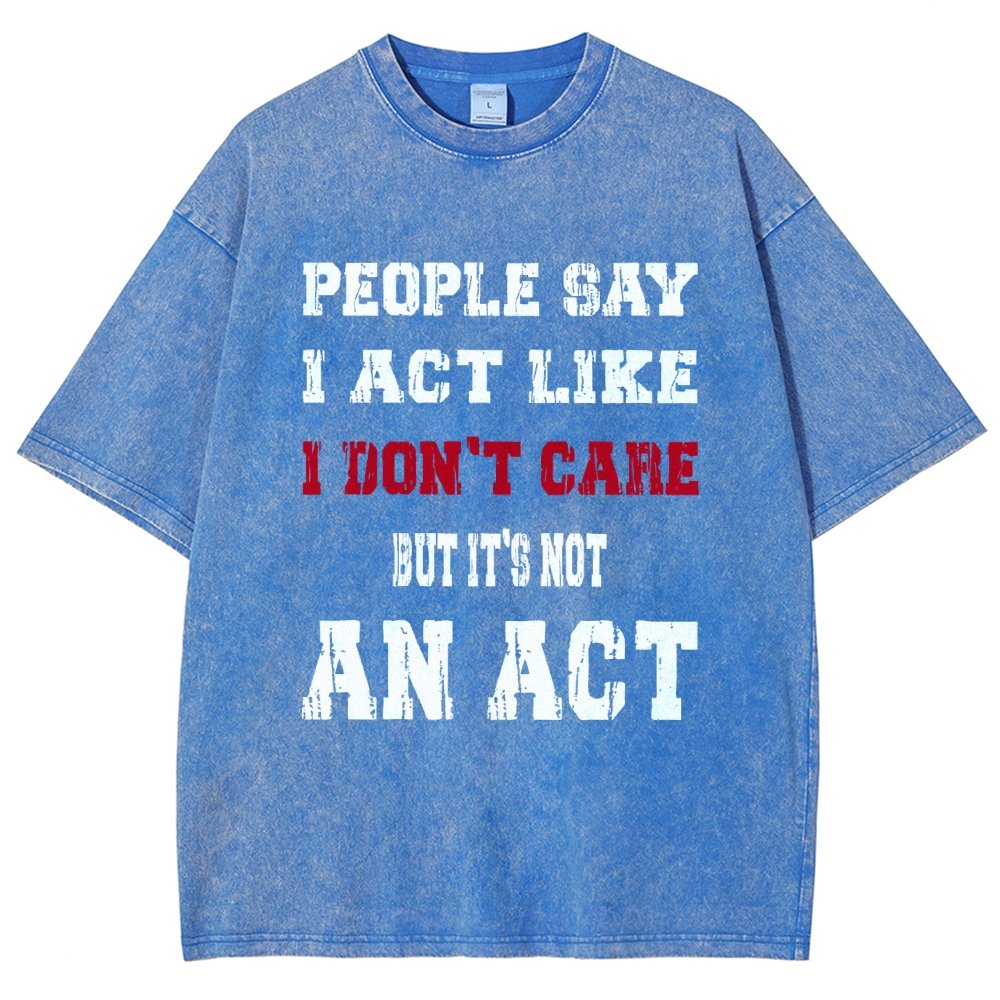 It's Not An Act Vintage Distressed T-shirt