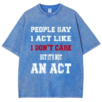 It's Not An Act Vintage Distressed T-shirt