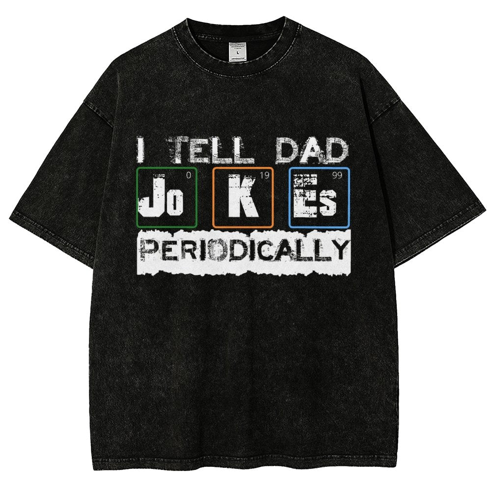 I Tell Dad Jokes Periodically Science Fathers Day Vintage Distressed T-shirt