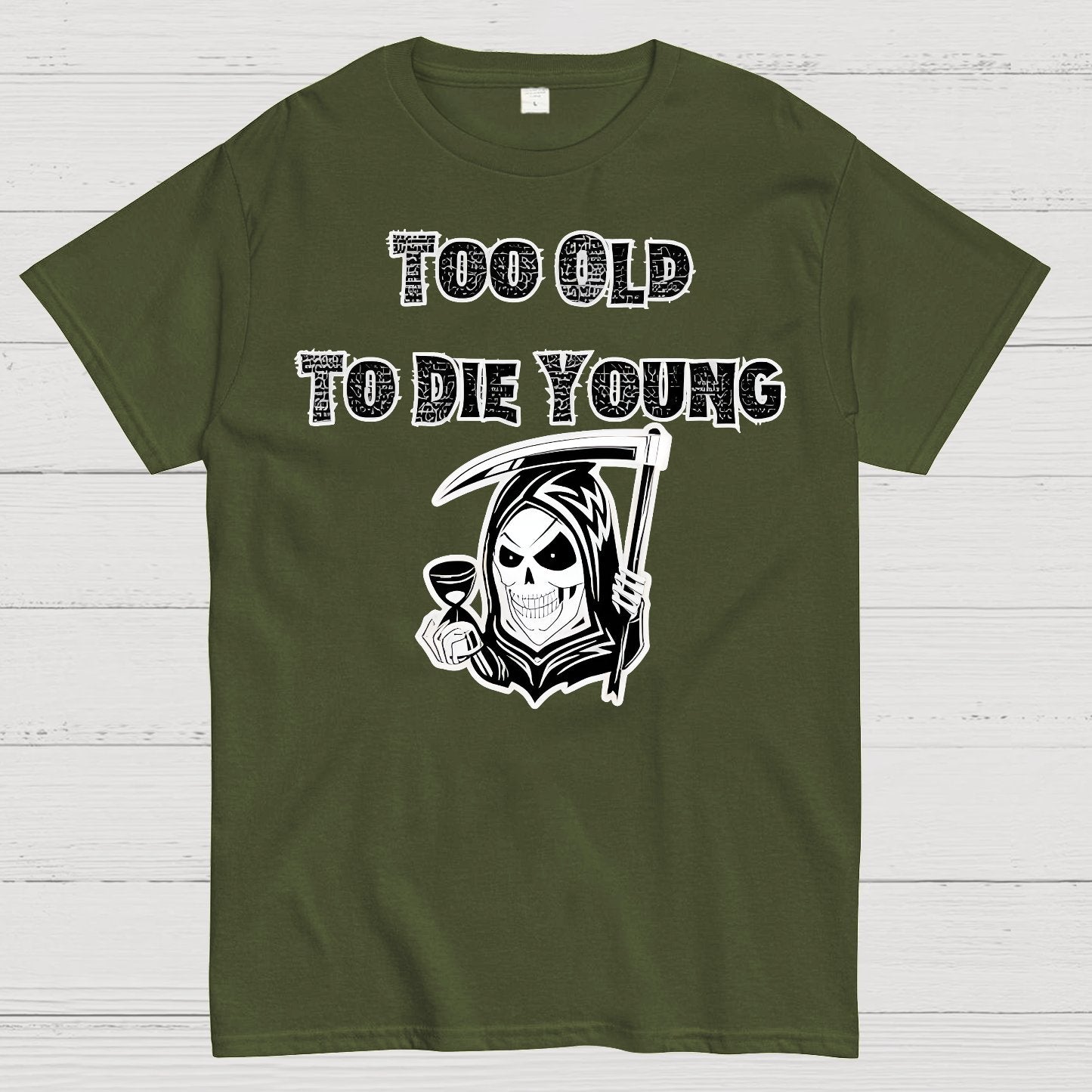 Too Old To Die Young Geek T-Shirt