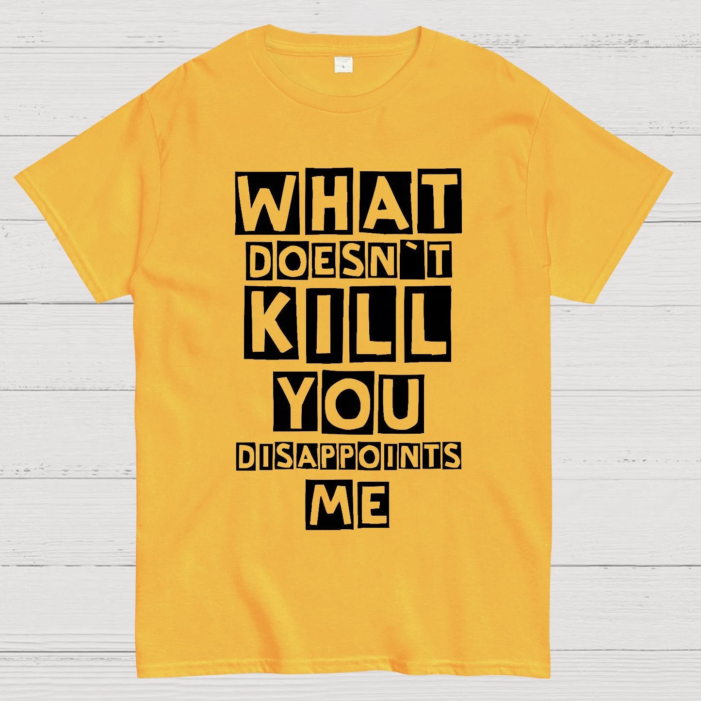 What Doesn't Kill You Disappoints Me Nerdy T-Shirt
