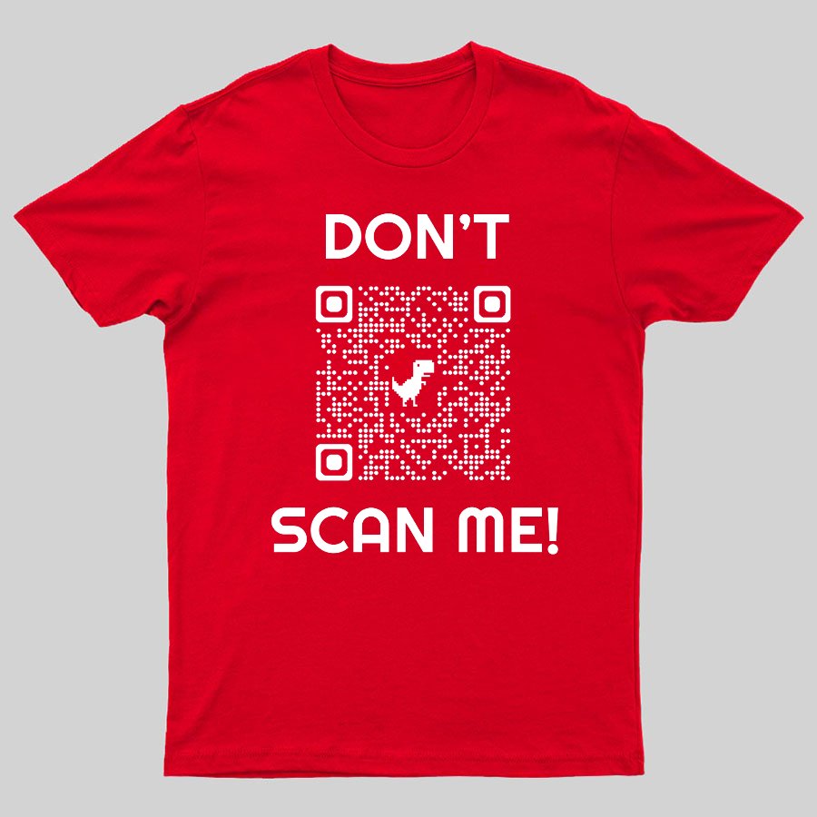 Don't Scan Me Geeky T-Shirt