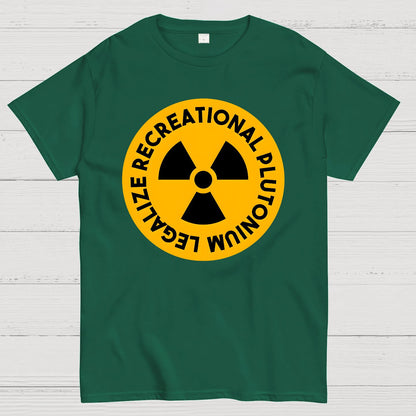 Legalize Recreational Plutonium Geek T-Shirt