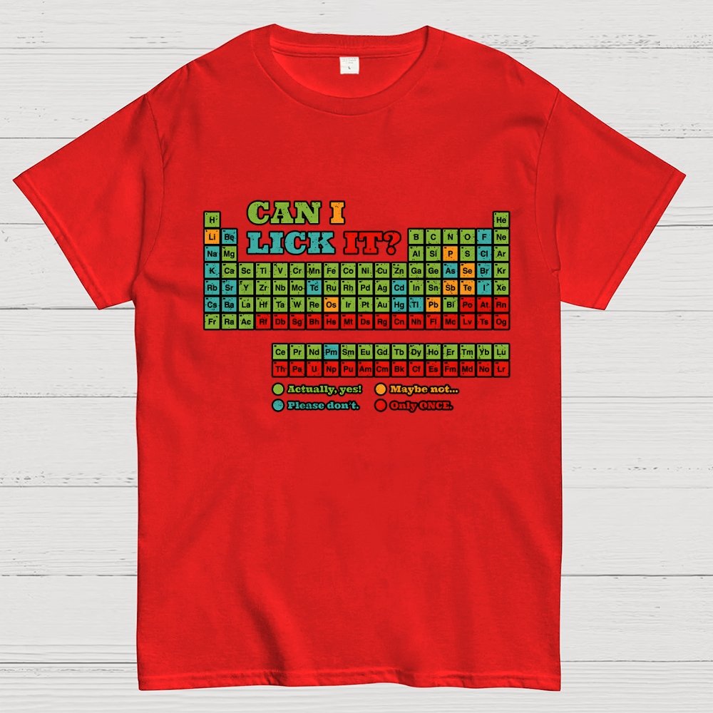 Can I Lick It? Periodic Table Unisex Geek T-Shirt