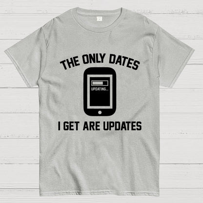 The Only Dates I Get Are Updates Essential Geek T-Shirt