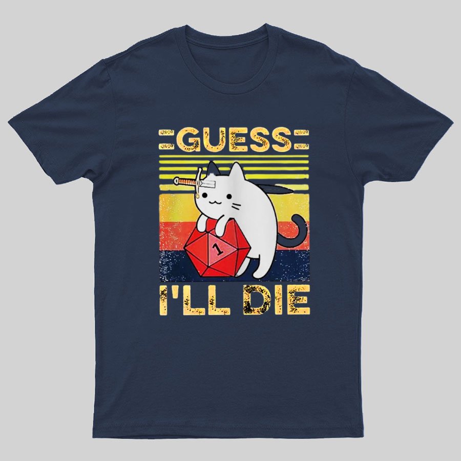 Guess I'll Die Cat Meowster Online Gaming Funny Unisex T-Shirt