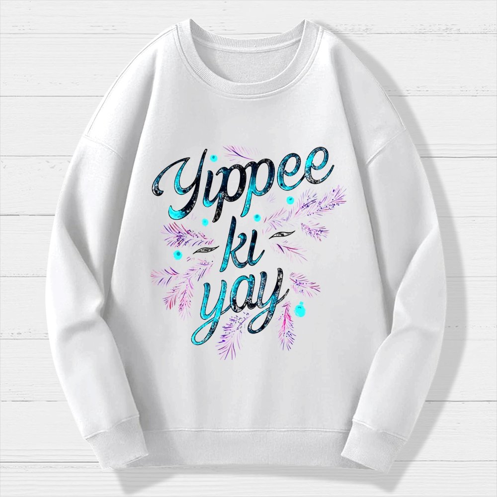Yippee-Ki-Yay Geek Cotton Sweatshirt