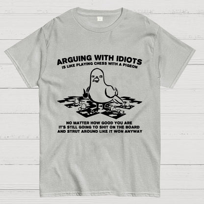 Arguing With Idiots Is Like Playing Chess With A Pigeon Geek T-Shirt
