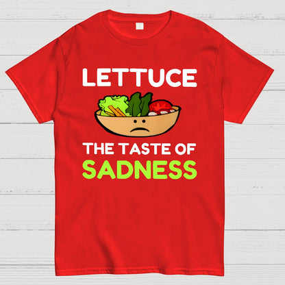 Lettuce The Taste Of Sadness Geek T-Shirt