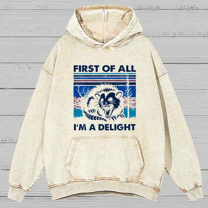 First Of All I'm A Delight Sarcastic Vintage Distressed Hoodie