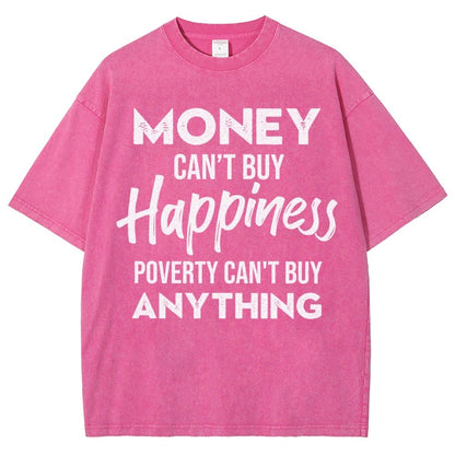 Money Can't Buy Happiness - Poverty Can't Buy Anything Vintage Distressed T-shirt