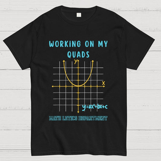 Mathletics Working On My Quads Algebra Unisex Geek T-Shirt 2508002501