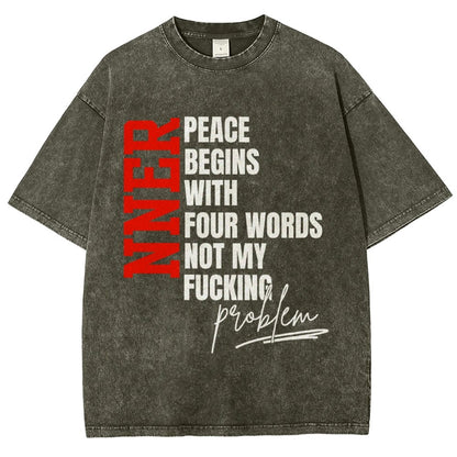 Inner Peace Begins With Four Words Funny quote Sassy Vintage Distressed T-shirt