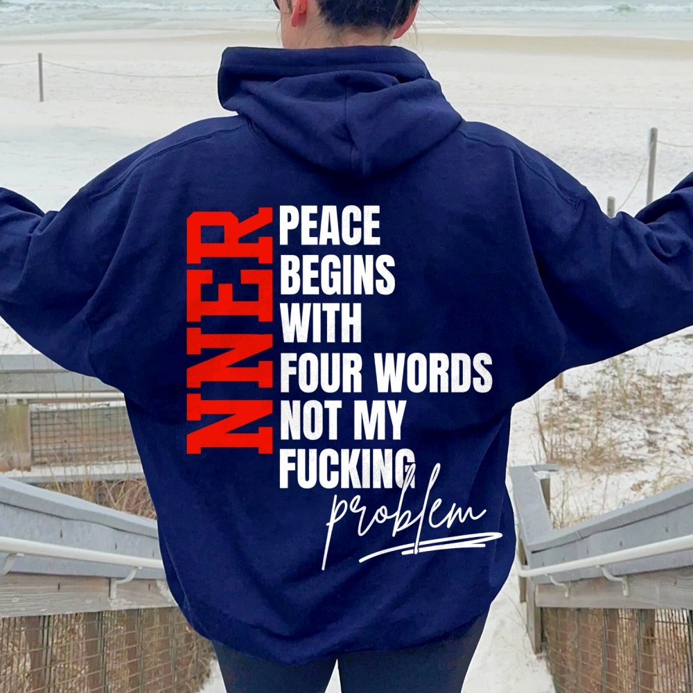 Inner Peace Begins With Four Words Funny quote Sassy Printed Back Cotton Hoodie