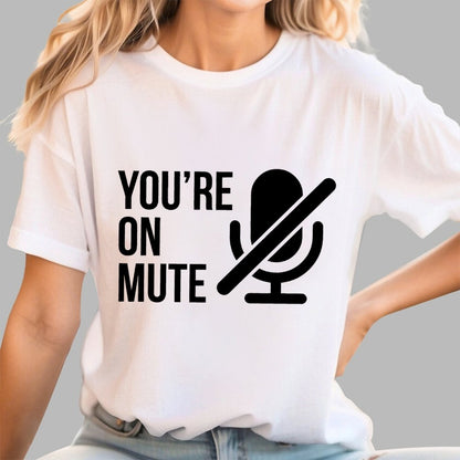 You're On Mute Geek T-Shirt