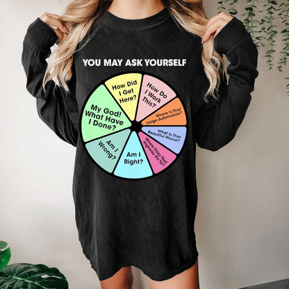 You May Ask Yourself Washed Long Sleeve Tee
