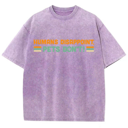 Humans Disappoint Pets Dont! Vintage Distressed T-shirt