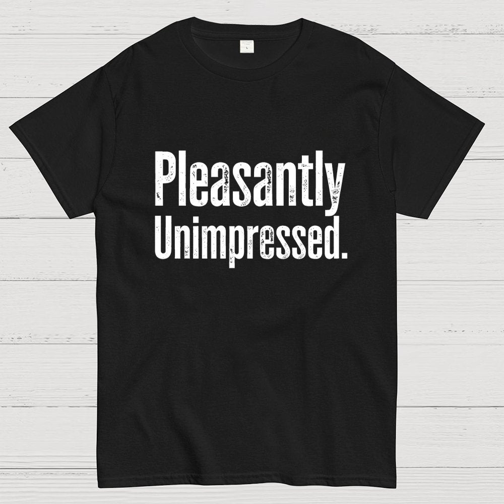 Pleasantly Unimpressed. Geek T-Shirt