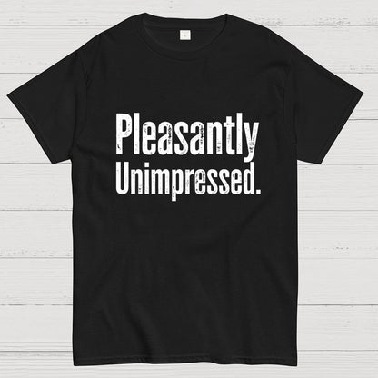Pleasantly Unimpressed. Geek T-Shirt