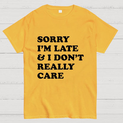 Sorry I'm Late Geek T-Shirt