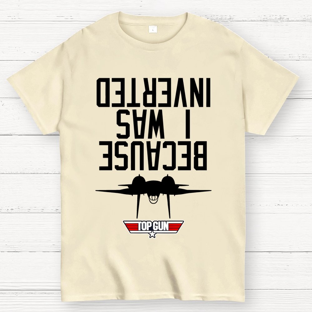 Because I Was Inverted Unisex Geek T-Shirt