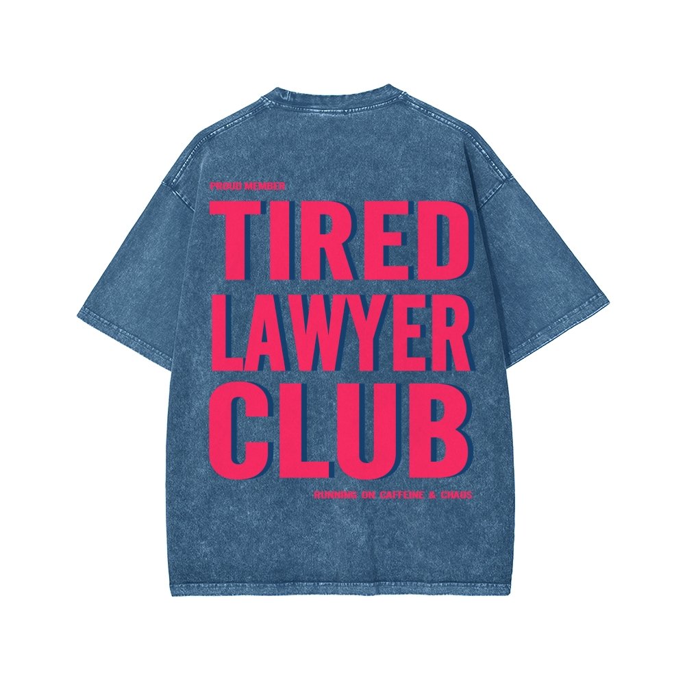 Tired Lawyer Club Front And Back Printing Washed T-shirt