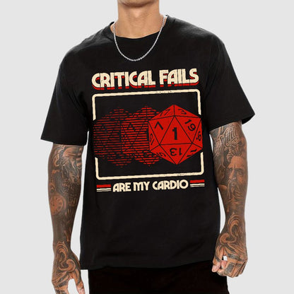 Critical Fails Are My Cardio Geek T-Shirt