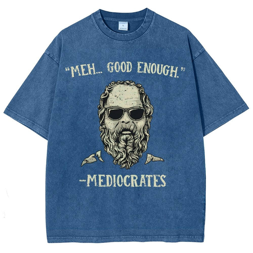 ”meh，good enough“-Mediocrates Vintage Distressed T-shirt