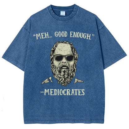”meh，good enough“-Mediocrates Vintage Distressed T-shirt