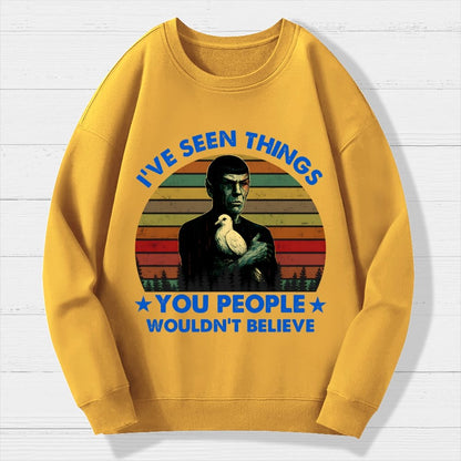 I've Seen Things Sci-Fi Quote Mashup Geek Cotton Sweatshirt