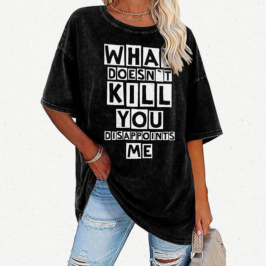 WHAT DOESN'T KILL YOU DISAPPOINTS ME Vintage Distressed T-shirt