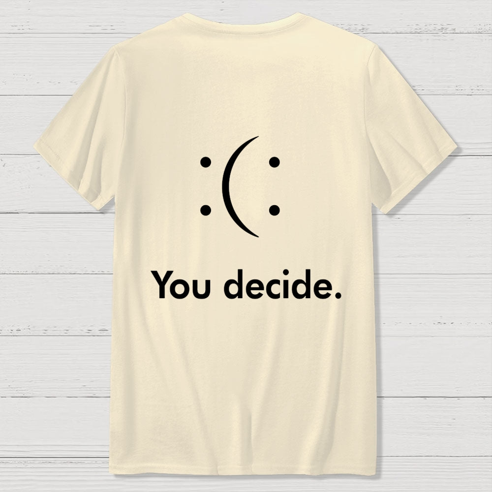 You Decide Front And Back Printing Geek T-Shirt