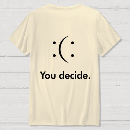 You Decide Front And Back Printing Geek T-Shirt