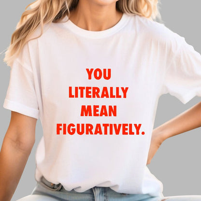 Grammar Police Literally vs. Figuratively Geek T-Shirt