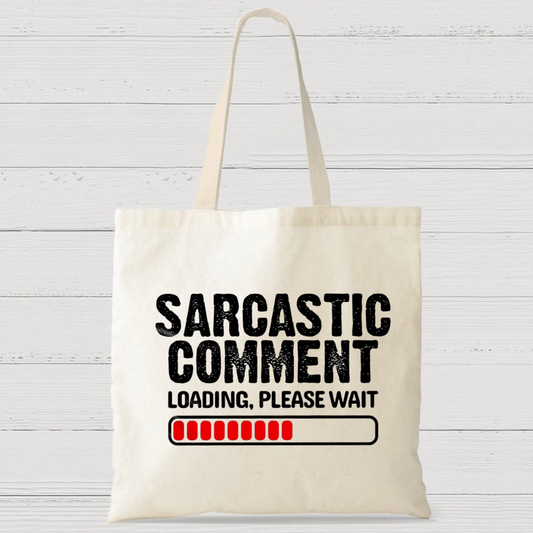 Sarcastic Comment Loading Please Wait Fun Sarcastic Humor Unisex Casual Classic Canvas Bag