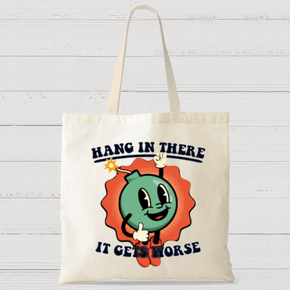 Hang In There It Gets Worse Casual Classic Canvas Bag