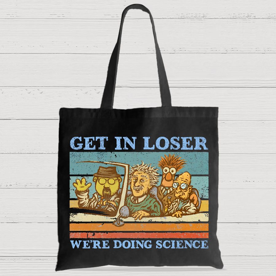Get In Loser We're Doing Science Casual Classic Canvas Bag