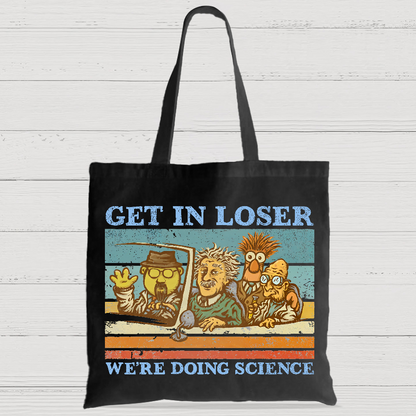 Get In Loser We're Doing Science Casual Classic Canvas Bag