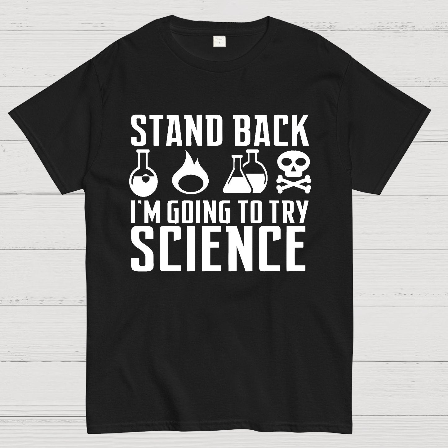 Stand Back I'm Going to Try Science Geek T-Shirt