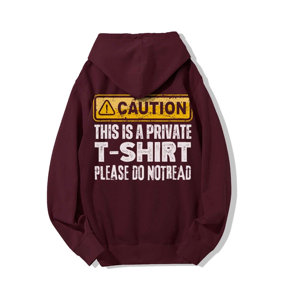 This Is A Private T-shirt Please Do Not Read Printed Back Unisex Cotton Hoodie
