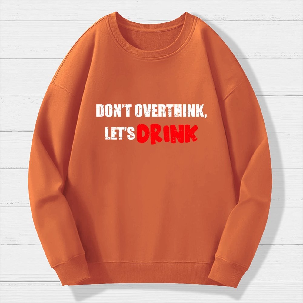 Let's Drink Geek Cotton Sweatshirt